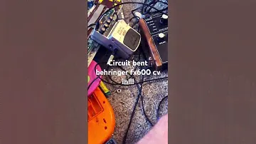 Behringer fx 600 circuit bent cv in