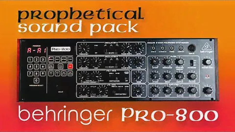 BEHRINGER PRO-800 PREMIUM PATCHES | "PROPHETICAL SOUND PACK" PRESETS | DEMO No Talking