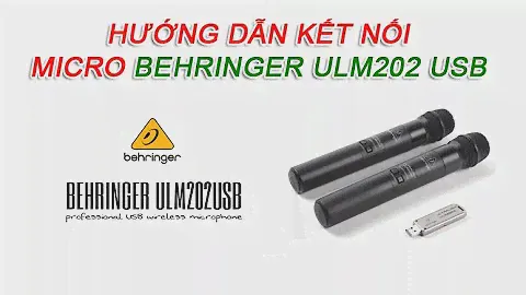 Micro không dây Behringer Ultralink ULM202USB Digital Wireless Microphone & Hướng Dẫn Kết Nối