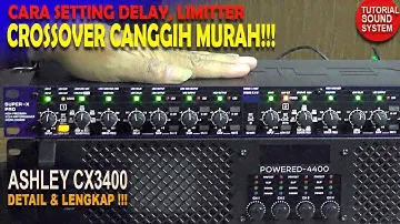 Crossover Fitur Paling lengkap, Murah, Cara setting Limiter, Delay  Ashley Super-X PRO CX 3400