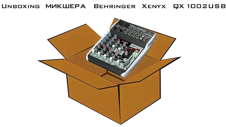 Unboxing (Распаковка) микшера Behringer Xenyx QX1002USB